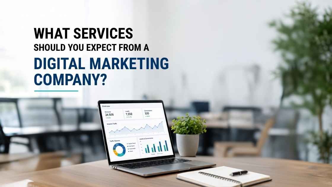 What Services Should You Expect From a Digital Marketing Company?