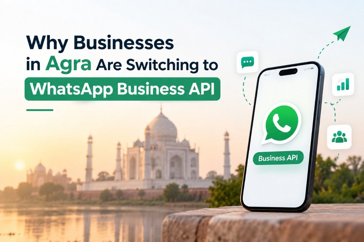 Why Businesses in Agra Are Switching to WhatsApp Business API