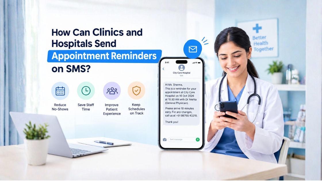 How Can Clinics and Hospitals Send Appointment Reminders on SMS